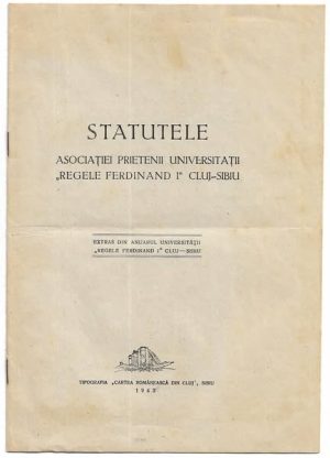 Statutele Asociației Prietenii Universității Regele Ferdinand I Cluj-Sibiu, 1943, Tipografia Cartea Românească din Cluj, Sibiu