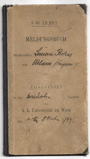 Carnetul de studii austriac al lui Lucian Bolcaș, de la Facultatea de Drept din Viena, pe anii 1899 - 1901, eliberat după exmatricularea sa din toate facultățile din Transleithania din cauza activității sale politice pe teren național român