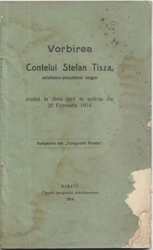 Vorbirea contelui Ștefan Tisza, ministru-prezident ungar rostită în dieta țării în ședința din 20 Februarie 1914, 1914, Sibiu