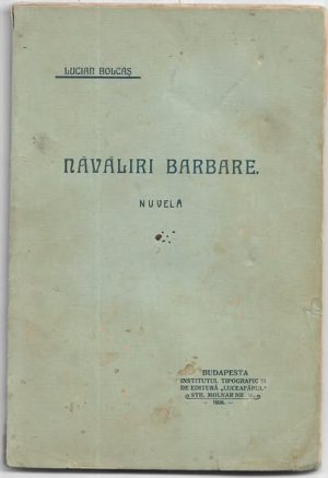 Năvăliri barbare de Lucian Bolcaș, cu dedicația autorului, 1906, Budapesta