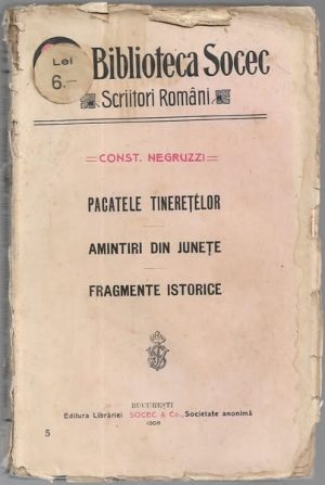 Păcatele tinereților, Amintiri din junețe, Fragmente istorice de Constantin Negruzzi, 1908