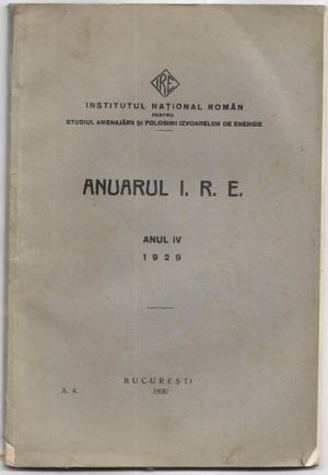 Anuarul IRE, Institutul Național Român pentru studiul amenajării și folosirii izvoarelor de energie, 1929, București, 1930