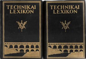 Technikai lexikon irta Lósy-Schmidt Ede és Barát Béla, 1928, Budapest, volumul I și II
