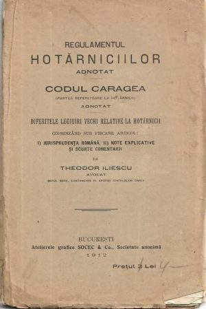 Regulamentul hotărniciilor adnotat, Codul Caragea (partea referitoare la hotărnicii) de Theodor Iliescu, 1912