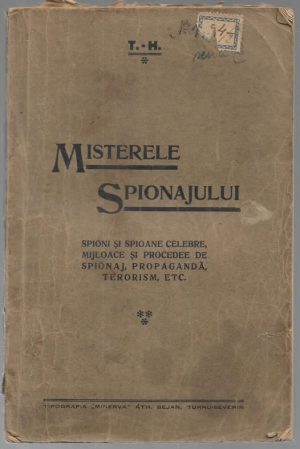 Misterele spionajului, Spioni și spioane celebre, mijloace și procedee de spionaj, propagandă, terorism etc de T-H, 1931