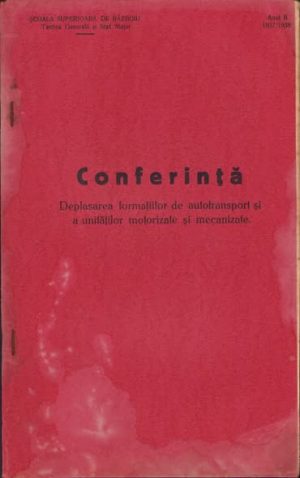 Conferință, Deplasarea formațiilor de autotransport și a unităților motorizate și mecanizate, Școala Superioară de Război, Tactica generală și Stat Major, 1937/1938