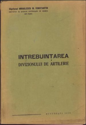 Întrebuințarea divizionului de artilerie de căpitan Mihailescu Constantin, 1936