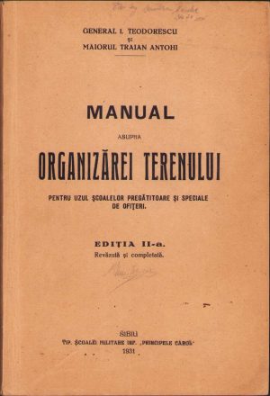 Manual asupra organizărei terenului de general I Teodorescu și maior Traian Antohi, 1931, Sibiu