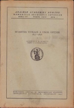 Moartea vitează a unor ofițeri 1877-1878 de general R Rosetti, 1947