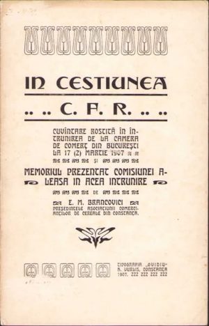 În cestiunea CFR, cuvîntare rostită în întrunirea de la Camera de Comerț di București la 17 (2) martie 1907 de E M Brancovici, 1907, Tipografia Ovidiu, Constanța
