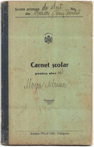 Carnet școlar, 1937, pentru fiul maiorul-farmacist Moga din Buziaș, Școala primară din aceeași localitate