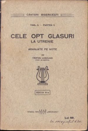 Cele opt glasuri la utrenie aranjate pe note de Trifon Lugojan, 1927, Arad