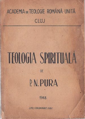 Teologia spirituală de P N Pura, Academia de Teologie Română Unită, 1948, Cluj