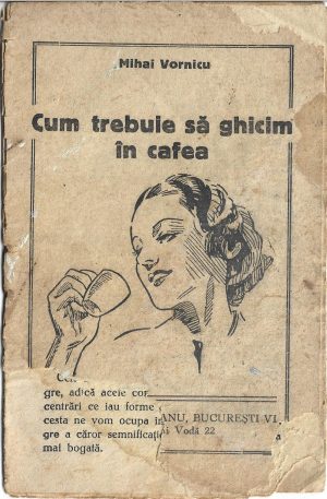 Cum trebuie să ghicim în cafea de Mihai Vornicu