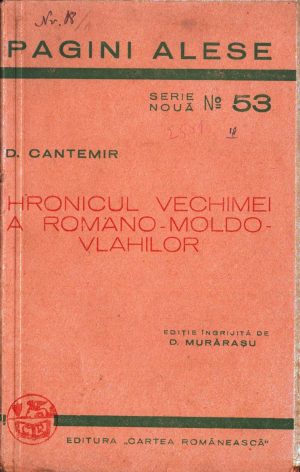 Hronicul vechimei a româno-moldo-vlahilor de Dimitrie Cantemir, ediție îngrijită de D Murărașu, 1943