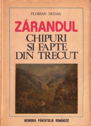 Zărandul, chipuri și fapte din trecut de Florian Dudaș, 1981