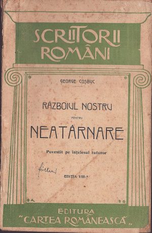 Războiul nostru pentru Neatârnare povestit pe înțelesul tuturor de George Coșbuc, fără an, Cluj