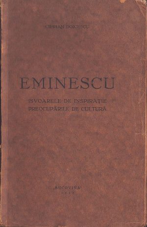 Eminescu, isvoarele de inspirație, preocupările de cultură de Ciprian Doicescu, 1932