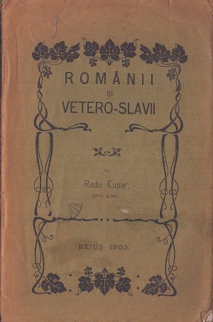 Românii și vetero-slavii de Radu Cupar, 1905, Beiuș