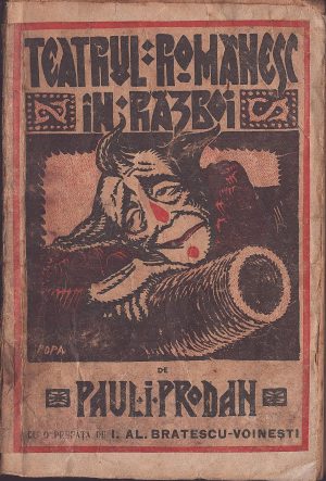 Teatrul românesc în răsboiu, I, Teatrul refugiului, II, Teatrul pacei separate 1917-1919, cronici și însemnări de Paul Prodan, 1921