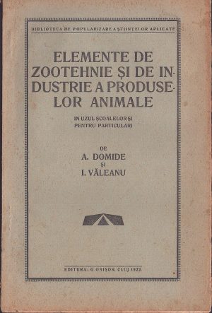 Elemente de zootehnie și de industrie a produselor animale de A Domide și I Văleanu, 1922, Cluj