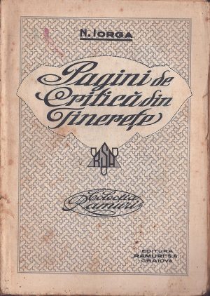 Pagini de critică din tinerețe de Nicolae Iorga, fără an, Craiova