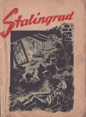 Stalingrad, Editura Partidului Comunist din România, fără an, propagandă comunistă timpurie din anii 1940