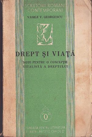 Drept și viață, note pentru o concepție vitalistă a Dreptului de Vasile Georgescu, 1936