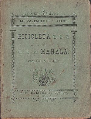 Bicicleta la mahala, comedie în 3 acte de Theochar Alexi, 1903, Brașov