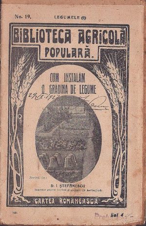 Cum instalăm o grădină de legume de D I Ștefănescu, fără an