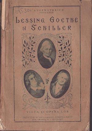 Lessing, Goethe și Schiller, viața și opera lor de I Augenstreich, fără an