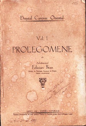 Dreptul Canonic Oriental, volumul I, Prolegomene de arhidiacon Felician Bran, 1929, Lugoj