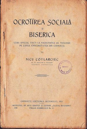 Ocrotirea socială și Biserica, curs special ținut la Facultatea de Teologie pe lângă Universitatea din Cernăuți de Nicu Cotlarciuc (Mitropolitul Nectarie al Bucovinei), 1921, Cernăuți