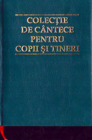 Colecție de cântece pentru copii și tineri, ediție revăzută și adăugită, 2011, Biserica Adventistă de Ziua a Șaptea din România