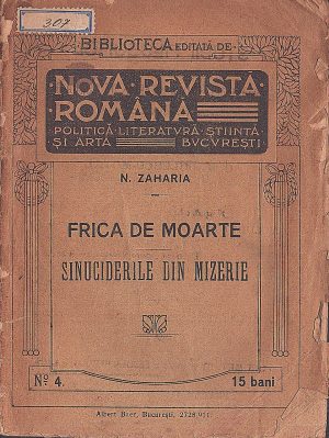 Frica de moarte, sinuciderile din mizerie de N Zaharia, 1911, Biblioteca editată de Nova Revistă Română