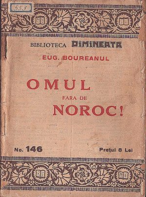 Omul fără de noroc de Eugeniu Boureanul, fără an, Biblioteca Dimineața