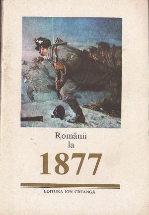 Românii la 1877, antologie, prefață și note de Eugen Manu, 1977