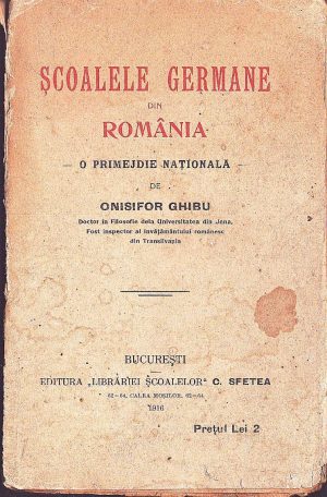 Școalele germane din România, o primejdie națională de Onisifor Ghibu, 1916, București
