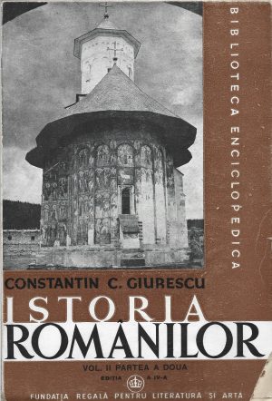 Istoria românilor, Dela Mircea cel Bătrân și Alexandru cel Bun până la Mihai Viteazul de Constantin C Giurescu, 1943, volumul II, partea II, Fundația Regală pentru Literatură și Artă, București