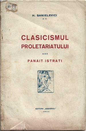 Clasicismul proletariatului, Panait Istrati de H Sanielevici, 1924