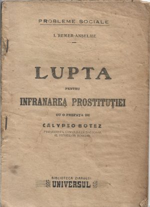 Lupta împotriva prostituției de I Remer-Anselme, cu o prefață de Calypso Botez, fără an