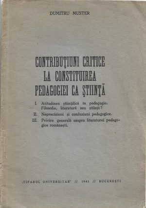 Contribuțiuni critice la constituirea pedagogiei ca știință de Dumitru Muster, 1941