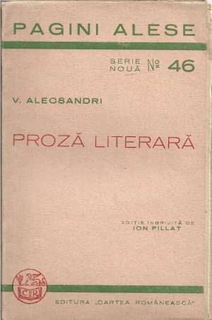 Proză literară de Vasile Alecsandri, ediție îngrijită de Ion Pillat, 1942