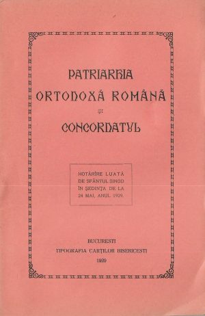 Patriarhia ortodoxă română și Concordatul, hotărâre luată de Sfântul Sinod în ședința de la 24 mai, anul 1929, 1929, București