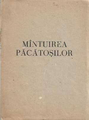Mântuirea păcătoșilor de Agapie Criteanu, ediție anastatică, fără an