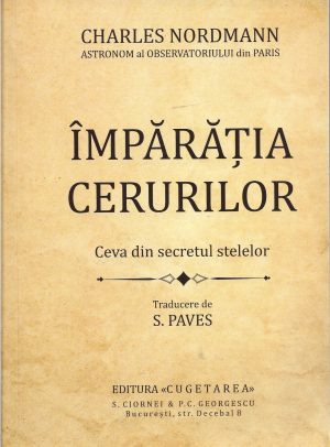 Împărăția cerurilor, ceva din secretul stelelor de Charles Nordman, astronom la Observatorul din Paris, traducere de S Paven, cu semnătura olografă și ex-libris Ștefan Meteș, fără an, perioada interbelică