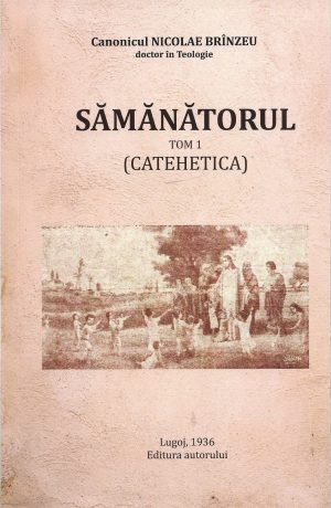 Sămănătorul, tom I, Catehetica de Nicolae Brînzeu, 1936, Lugoj