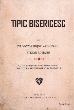 Tipic bisericesc de dr Victor Bojor, Aron Papiu și Ștefan Roșianu, ediția I, 1914, Blaj