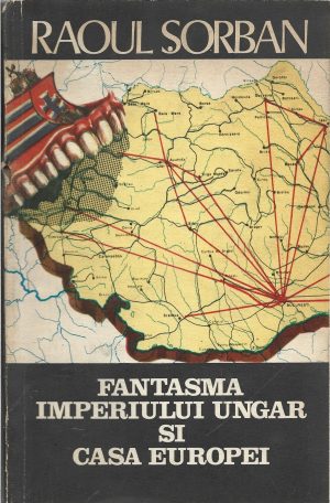Fantasma imperiului ungar și casa Europei de Raoul Șorban, 1990