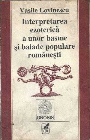 Interpretarea ezoterică a unor basme și balade populare românești de Vasile Lovinescu, 1993